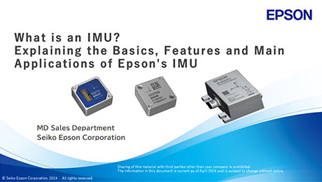 What is an IMU? Explaining the Basics, Features and Main Applications of Epson's IMU