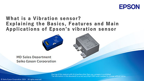 What is a vibration sensor? Explaining the Basics, Features and Main Applications of Epson's vibration sensor