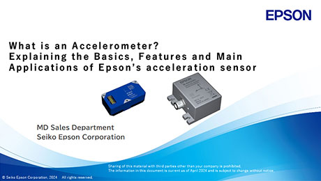 What is an accelerometer? Explaining the Basics, Features and Main Applications of Epson's acceleration sensor